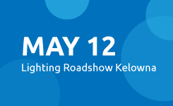 May 12: Lighting Roadshow Kelowna